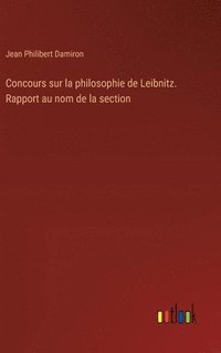 bokomslag Concours sur la philosophie de Leibnitz. Rapport au nom de la section