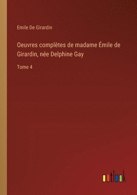 Oeuvres complètes de madame Émile de Girardin, née Delphine Gay