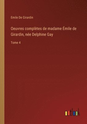 Oeuvres compltes de madame mile de Girardin, ne Delphine Gay 1