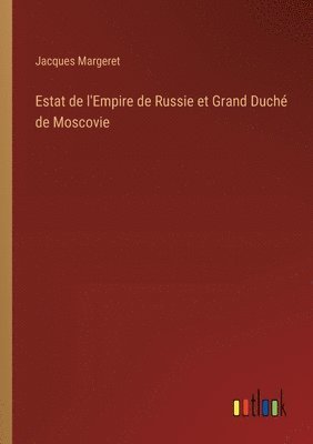 bokomslag Estat de l'Empire de Russie et Grand Duch de Moscovie