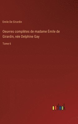 Oeuvres compltes de madame mile de Girardin, ne Delphine Gay 1