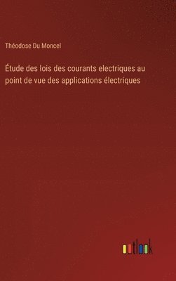 tude des lois des courants electriques au point de vue des applications lectriques 1