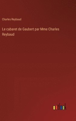 bokomslag cabaret de Gaubert par Mme Charles Reybaud