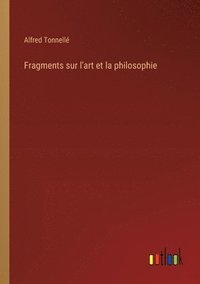 bokomslag Fragments sur l'art et la philosophie