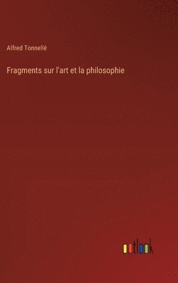 bokomslag Fragments sur l'art et la philosophie