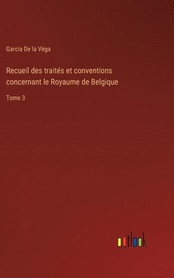 bokomslag Recueil des traits et conventions concernant le Royaume de Belgique