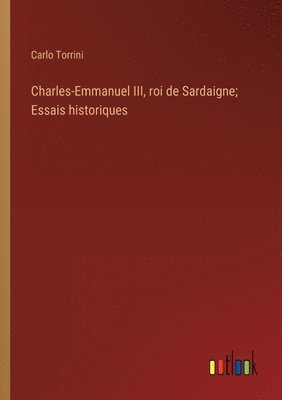 Charles-Emmanuel III, roi de Sardaigne; Essais historiques 1