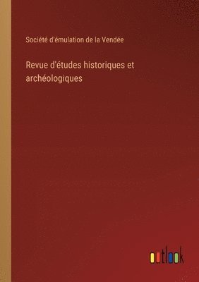 bokomslag Revue d'études historiques et archéologiques