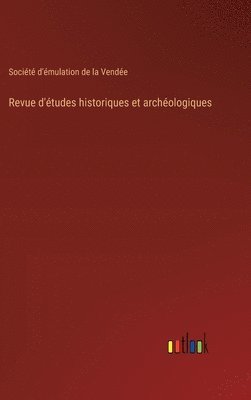bokomslag Revue d'études historiques et archéologiques