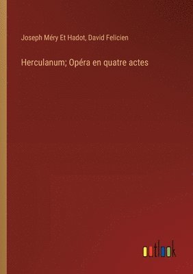 Herculanum; Opéra en quatre actes