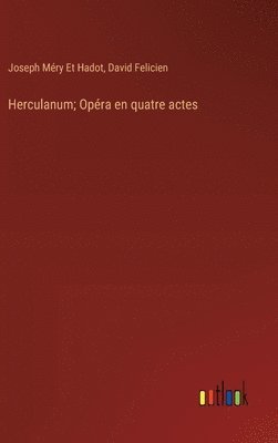 Herculanum; Opra en quatre actes 1