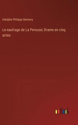 Le naufrage de La Perouse; Drame en cinq actes 1