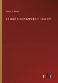 bokomslag La Venus de Milo; Comedie en trois actes