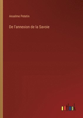 bokomslag De l'annexion de la Savoie