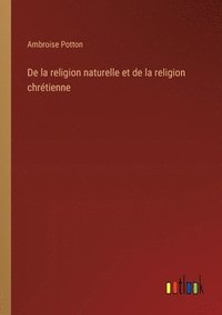 bokomslag De la religion naturelle et de la religion chrtienne