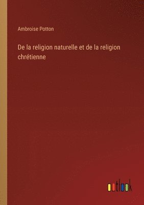 De la religion naturelle et de la religion chrtienne 1