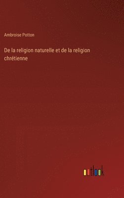 bokomslag De la religion naturelle et de la religion chrtienne