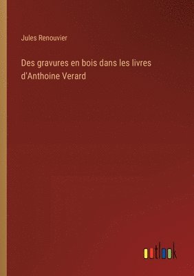 bokomslag Des gravures en bois dans les livres d'Anthoine Verard