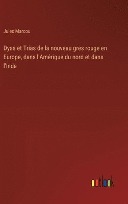 Dyas et Trias de la nouveau gres rouge en Europe, dans l'Amrique du nord et dans l'Inde 1