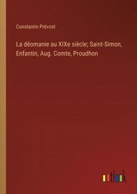 bokomslag La domanie au XIXe sicle; Saint-Simon, Enfantin, Aug. Comte, Proudhon