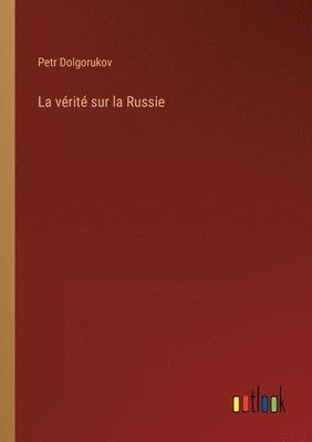 bokomslag La vrit sur la Russie