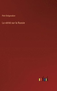 bokomslag La vrit sur la Russie