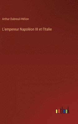 bokomslag L'empereur Napolon III et l'Italie