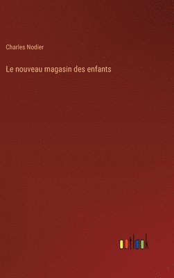 bokomslag Le nouveau magasin des enfants