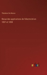 bokomslag Revue des applications de l'lectricit en 1857 et 1858