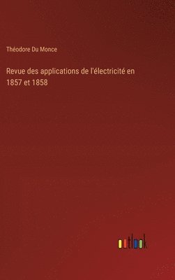 bokomslag Revue des applications de l'lectricit en 1857 et 1858