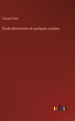 bokomslag tude lmentaire de quelques courbes