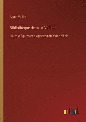 Bibliothque de m. A.Vulliet 1