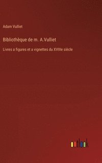 bokomslag Bibliothque de m. A.Vulliet