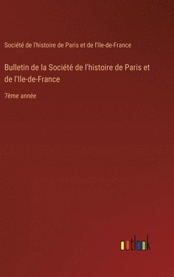 bokomslag Bulletin de la Société de l'histoire de Paris et de l'Ile-de-France