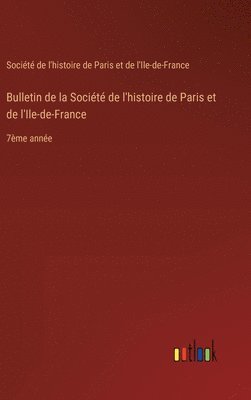 Bulletin de la Socit de l'histoire de Paris et de l'Ile-de-France 1