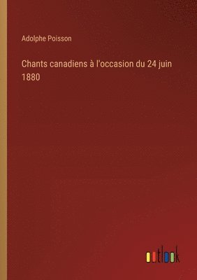 bokomslag Chants canadiens  l'occasion du 24 juin 1880