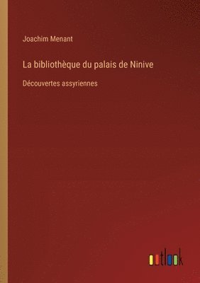 bokomslag La bibliothque du palais de Ninive