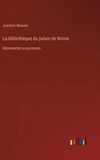 bokomslag La bibliothque du palais de Ninive