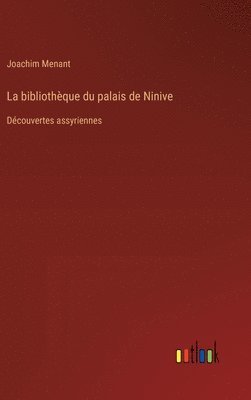 La bibliothque du palais de Ninive 1
