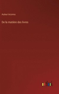bokomslag De la matière des livres