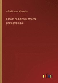 bokomslag Expos complet du procd photographique