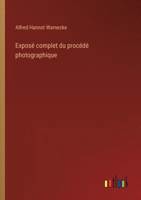 Expos complet du procd photographique 1