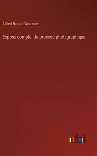 bokomslag Exposé complet du procédé photographique