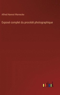 bokomslag Exposé complet du procédé photographique