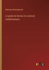 bokomslag Le grade de docteur s sciences mathmatiques
