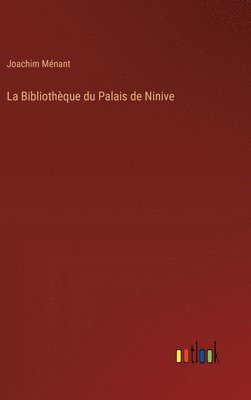 bokomslag Bibliothèque du Palais de Ninive