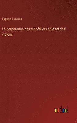 corporation des ménétriers et le roi des violons