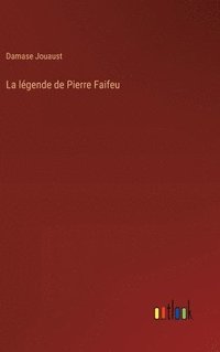 bokomslag La lgende de Pierre Faifeu
