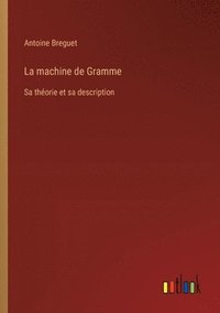 bokomslag La machine de Gramme