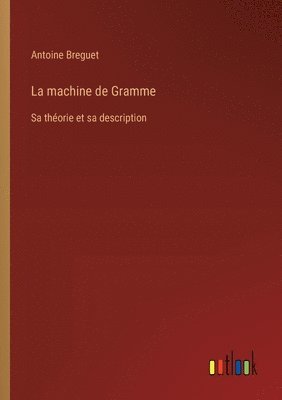 bokomslag La machine de Gramme